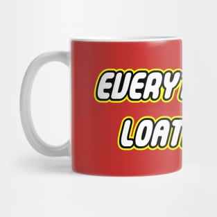 Everything is Loathsome Mug